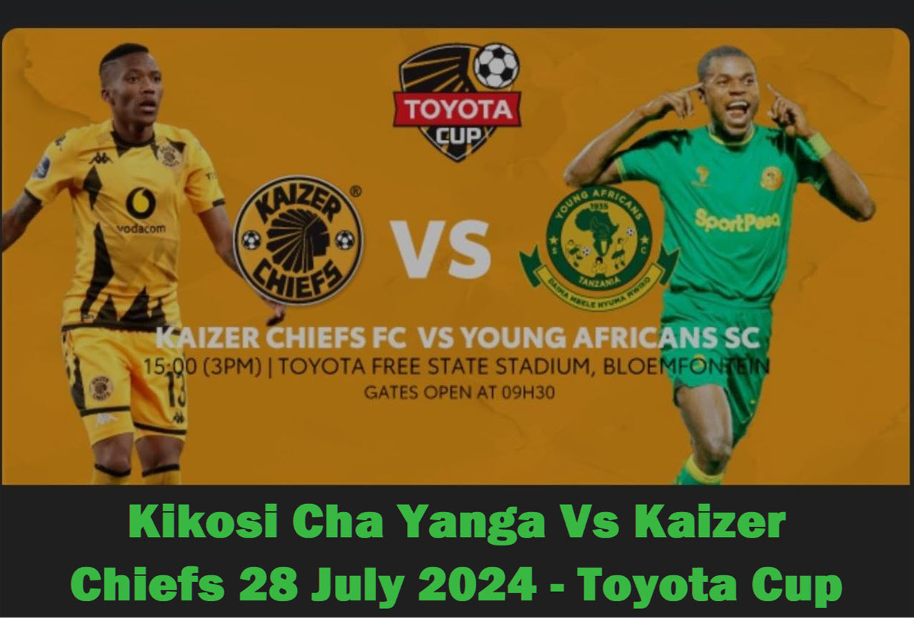 Kikosi Cha Yanga Vs Kaizer Chiefs 28 July 2024 Toyota Cup