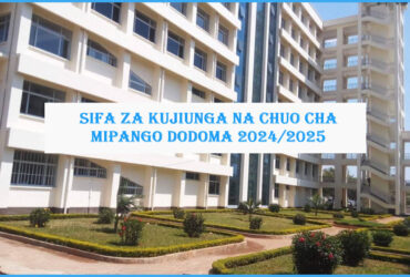Sifa za Kujiunga na Chuo Cha Mipango Dodoma