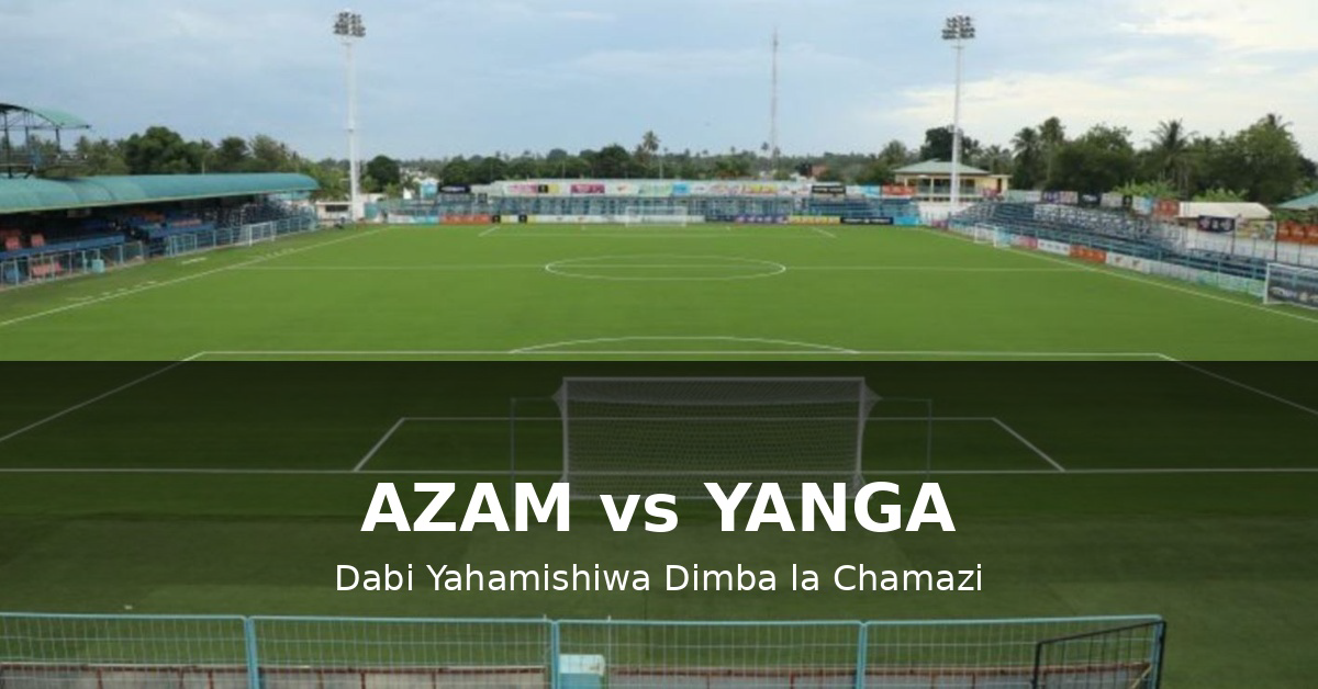 Azam vs Yanga Yaamishiwa Dimba la Chamazi